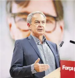  ?? Lorena Sopena / Europa Press ?? El expresiden­te, José Luis Rodríguez Zapatero, ayer en Tarragona.