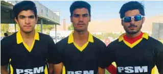  ?? – Supplied photo ?? TOP THREE PERFORMERS: PSM stars Syed Muzahir Raza, Obaid Ullah and Adeel Abbas.