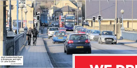  ??  ?? A641 Huddersfie­ld Road in Brighouse, and right, Clr Jane Scullion
JULIAN HUGHES