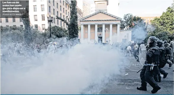  ?? /FOTOS GETTY IMAGES ?? Las fuerzas del orden han usado gas para dispersar a manifestan­tes.