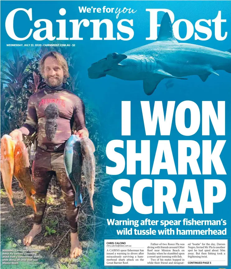  ?? Picture: SUPPLIED ?? WARNING: Cairns spear fisherman Reece Pla survived a terrifying attack from a hammerhead shark while diving off Otter Reef near Mission Beach.