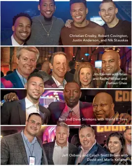  ??  ?? Christian Crosby, Robert Covington, Justin Anderson, and Nik Stauskas Jim Kiernan with Brian and Rachel Wilder and Damien Ghee Ben and Dave Simmons with World B. Free Jeff Osberg and Coach Brett Brown with David and Marlo Kelleher