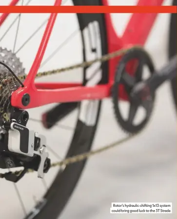  ??  ?? Rotor’s hydraulic-shifting 1x13 system could bring good luck to the 3t strada