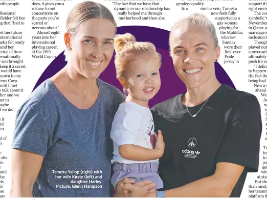  ?? ?? Tameka Yallop (right) with her wife Kirsty (left) and daughter Harley. Picture: Glenn Hampson