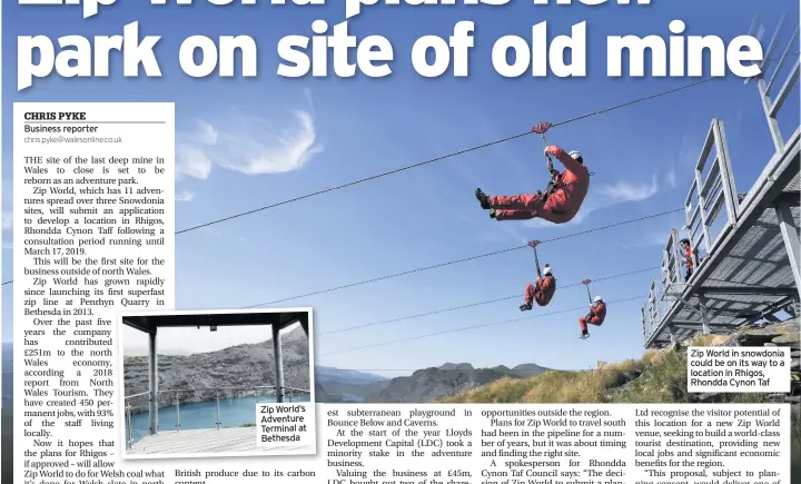  ??  ?? Zip World’s Adventure Terminal at Bethesda Zip World in snowdonia could be on its way to a location in Rhigos, Rhondda Cynon Taf