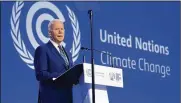  ?? EVAN VUCCI / POOL ?? President Joe Biden speaks at the COP26 U.N. Climate Summit, Monday in Glasgow, Scotland.