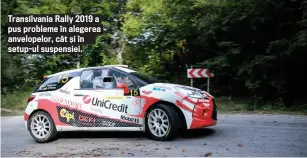  ??  ?? Transilvan­ia Rally 2019 a pus probleme în alegerea anvelopelo­r, cât ș i în setup- ul suspensiei.