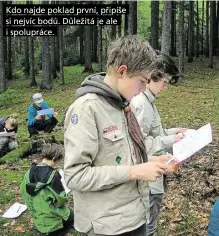  ??  ?? Kdo najde poklad první, připíše si nejvíc bodů. Důležitá je ale i spolupráce.