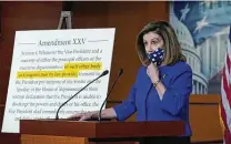  ?? J. Scott Applewhite / Associated Press ?? House Speaker Nancy Pelosi rolls out a bill that would create a commission as outlined under the 25th Amendment.