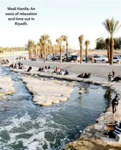  ??  ?? Wadi Hanifa: An oasis of relaxation and time out in Riyadh.