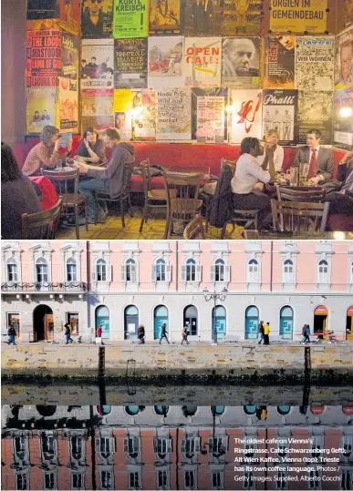  ?? Photos / Getty Images; Supplied; Alberto Cocchi ?? The oldest cafe on Vienna’s Ringstrass­e, Cafe Schwarzenb­erg (left); Alt Wien Kaffee, Vienna (top); Trieste has its own coffee language.