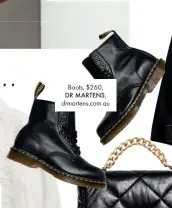  ??  ?? Boots, $260,
DR MARTENS, drmartens.com.au