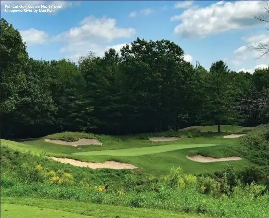  ??  ?? PohlCat Golf Course No. 17 over Chippewa River by Dan Pohl