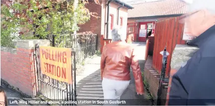  ??  ?? Left, Meg Hillier and above, a polling station in South Gosforth