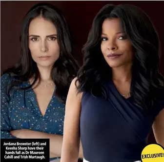  ??  ?? Jordana Brewster (left) and Keesha Sharp have their hands full as Dr Maureen Cahill and Trish Murtaugh.