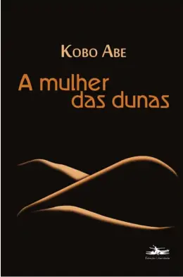  ?? Reprodução ?? Em seu romance “A Mulher das Dunas”, o escritor japonês Kobo Abe evidencia a restrição de liberdade dos homens que se consideram livres como paradoxo