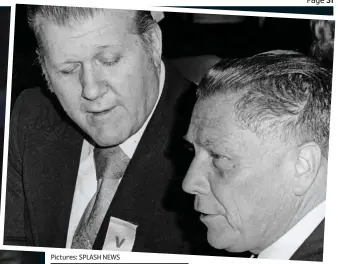  ?? Pictures: SPLASH NEWS ?? Betrayal? Sheeran (left) with Jimmy Hoffa, the friend he claimed to have killed. Inset, as a young U.S. soldier