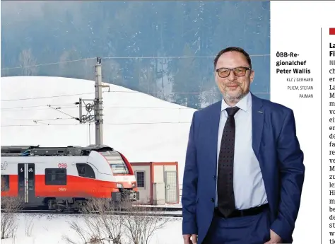  ?? KLZ / GERHARD PLIEM, STEFAN PAJMAN ?? ÖBB-Regionalch­ef Peter Wallis