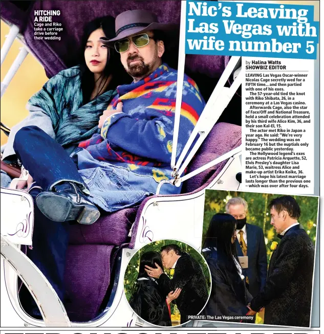  ??  ?? HITCHING A RIDE
Cage and Riko take a carriage drive before their wedding
PRIVATE: The Las Vegas ceremony