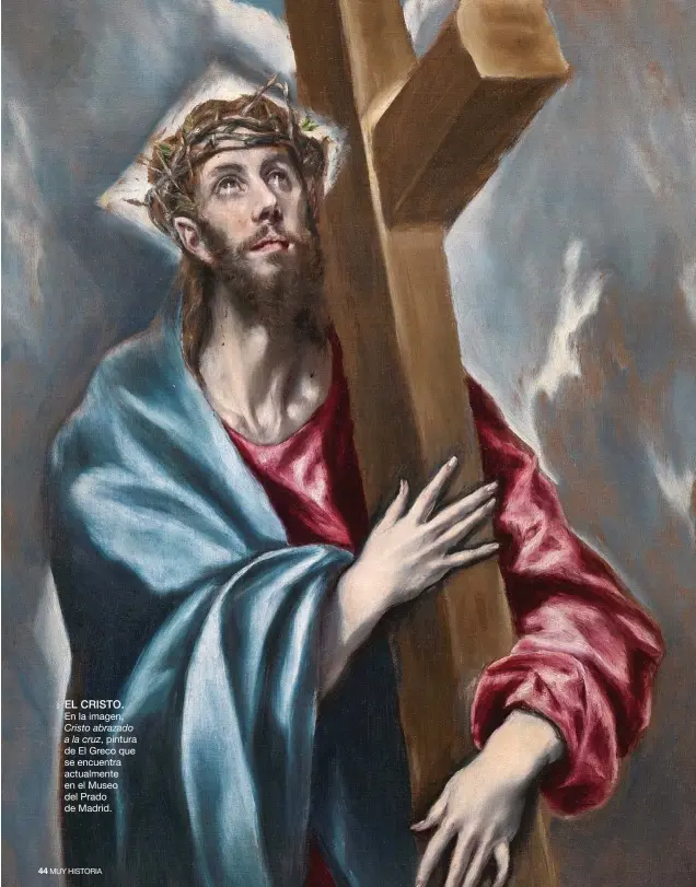  ??  ?? EL CRISTO.
En la imagen, Cristo abrazado
a la cruz, pintura de El Greco que se encuentra actualment­e en el Museo del Prado de Madrid.