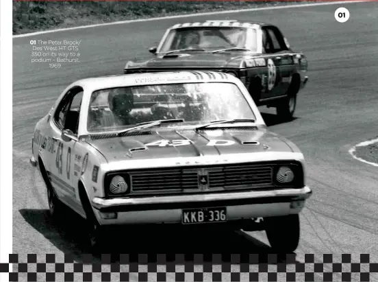  ??  ?? 01 The Peter Brock/ Des West HT GTS 350 on its way to a podium – Bathurst, 1969.