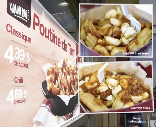  ?? PHOTOS STEVENS LEBLANC ?? POUTINE CLASSIQUE POUTINE CHILI Selon des employés de Tim Hortons, si les tests s’avèrent concluants au Québec, la chaîne pourrait éventuelle­ment inscrire la poutine à son menu partout au pays.