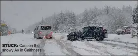  ?? ?? STUCK: Cars on the snowy A9 in Caithness