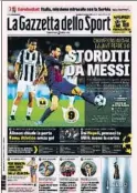  ??  ?? Aturdidos por Messi fue la apuesta de portada de La Gazzetta dello Sport, que deja a Dybala mal parado