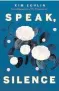  ??  ?? “Speak, Silence,” by Kim Echlin, Penguin Canada, 208 pages, $29.95