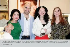  ?? ?? LAURA DE CARRANZA ROGELIO CARRANZA, ALICIA HYUND Y ALEJANDRA CARRANZA.