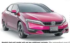  ?? (PHOTO: HONDA) ?? The Sleuth recently drove the hydrogen version Clarity, which has plenty of power and style. Honda will help early adopters of the technology with a US $15,000 fuel credit.