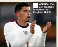  ??  ?? YOUNG LION: Ben Godfrey in action for England U-21s