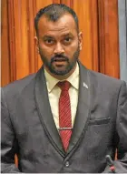  ?? Parliament of Fiji ?? Opposition Member of Parliament Alvick Maharaj. Photo: