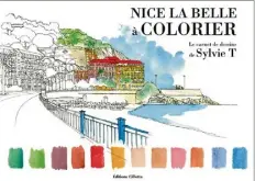  ??  ?? Ci-dessus : la couverture du carnet de dessins de Sylvie T, artiste niçoise dont l’atelier se situe  rue Droite, à Nice. Illustrati­on de gauche : la villa Alegria,  avenue Sainte-Thérèse.