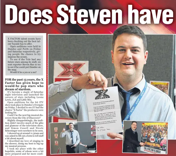  ??  ?? Reporter Steven Rae auditions for the X Factor. He will have to wait to see if he made the cut. Could it be him?