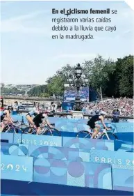  ?? ?? En el ciclismo femenil se registraro­n varias caídas debido a la lluvia que cayó en la madrugada.