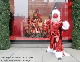  ??  ?? Selfridges unveils its “Once Upon a Christmas” festive campaign.