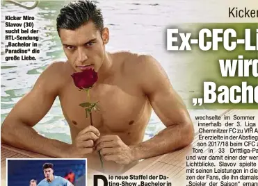  ??  ?? Kicker Miro Slavov (30) sucht bei der RTL-Sendung „Bachelor in Paradise“die große Liebe.