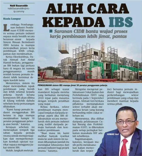  ??  ?? PENGGUNAAN sistem IBS mampu jimat 50 peratus penggunaan pekerja.
AHMAD Asri