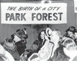  ?? PARK FOREST HISTORICAL SOCIETY ?? Current and future Park Forest residents attend a tent meeting Nov. 27, 1948, to vote to incorporat­e as a village.