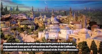  ??  ?? Disney a proposé un aperçu des prochains parcs à thème qui s’ajouteront à ses parcs d’attraction­s de Floride et de Californie, notamment ceux de Star Wars (ci-dessus) et de Tron (ci-dessous).
