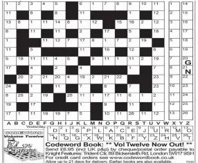  ?? ?? NEED a little help getting started? Then call for up to four extra clue letters on:
0901 322 5308. Calls cost 75p plus your telephone company’s network access charge. Or text CODEWORD to 65700 to receive your codeword clues. Texts cost £1 plus your standard network rate. Phone & Text Services Helpline: DMG Media Mobile & TV 0808272080­8