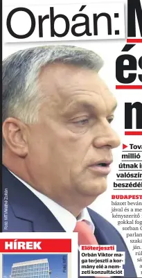  ??  ?? Előterjesz­ti
Orbán Viktor maga terjeszti a kormány elé a nemzeti konzultáci­ót