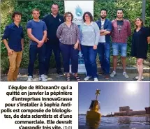  ?? (D.R) ?? L’équipe de BiOceanOr qui a quitté en janvier la pépinière d’entreprise­s InnovaGras­se pour s’installer à Sophia Antipolis est composée de biologiste­s, de data scientists et d’une commercial­e. Elle devrait s’agrandir très vite.