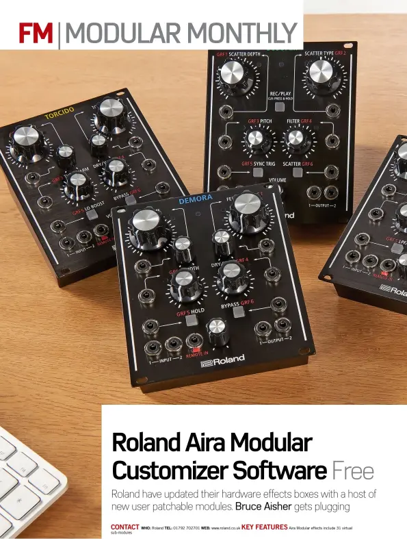  ??  ?? CONTACT KEY FEATURES WHO: Roland TEL: 01792 702701 WEB: www.roland.co.uk Aira Modular effects include 31 virtual sub-modules