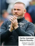 ?? ASHLEY ALLEN/ GETTY IMAGES ?? Derby manager Wayne Rooney