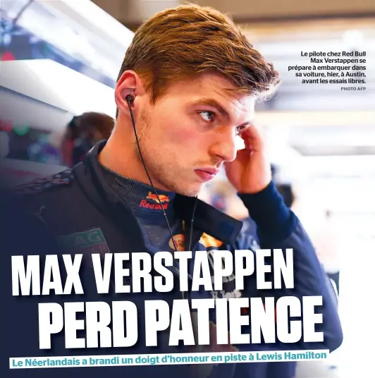  ?? PHOTO AFP ?? Le pilote chez Red Bull
Max Verstappen se prépare à embarquer dans sa voiture, hier, à Austin,
avant les essais libres.