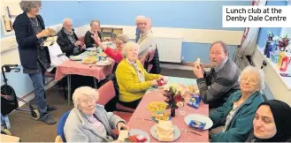  ??  ?? Lunch club at the Denby Dale Centre