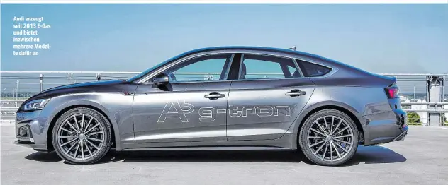  ??  ?? Audi erzeugt seit 2013 E-Gas und bietet inzwischen mehrere Modelle dafür an