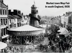  ??  ?? Market town Mop Fair in south England, 1935